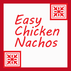 Easy Chicken Nachos