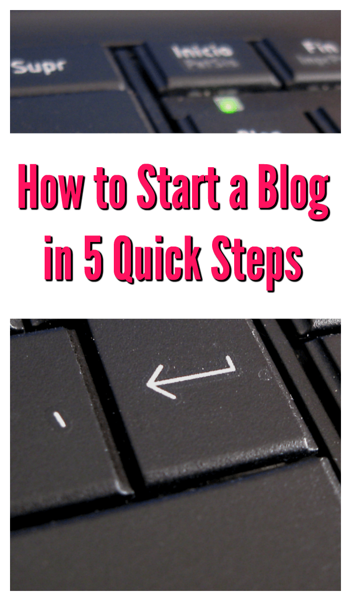 How to Start a Blog in 5 Quick Steps - WordPress Must Read!