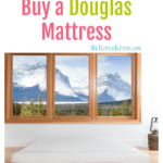 5 Reasons to Buy a Douglas Mattress. Sleep never looked so good!